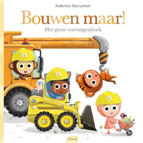 Clavis - Bouwen maar! Het grote voertuigenboek
