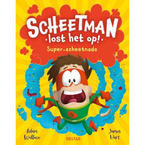 Deltas - Scheetman lost het op - Super scheetnado